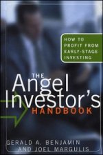Angel Investor's Handbook - How to Profit from  Early-Stage Investing
