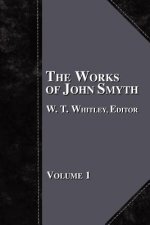 Works of John Smyth - Volume 1