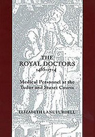 Royal Doctors, 1485-1714: