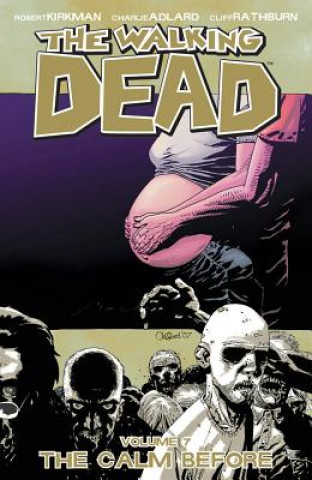 Walking Dead Volume 7: The Calm Before