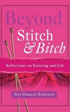 Beyond Stitch And Bitch