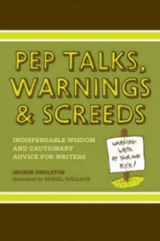 Pep Talks, Warnings and Screeds