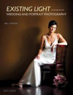 Existing Light Techniques For Wedding And Portrait Photography