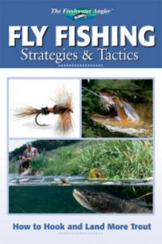 Fly Fishing Strategies & Tactics