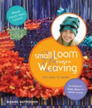 Small Loom and Freeform Weaving