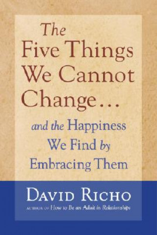 Five Things We Cannot Change