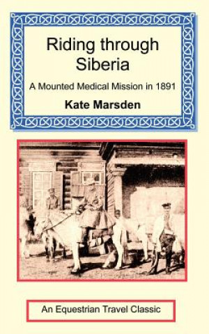 Riding through Siberia - A Mounted Medical Mission in 1891