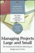 Harvard Business Essentials Managing Projects Large and Small