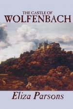 Castle of Wolfenbach by Eliza Parsons, Fiction, Horror, Literary