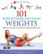 101 Ways to Work out with Weights