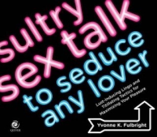 Sultry Sex Talk to Seduce Any Lover