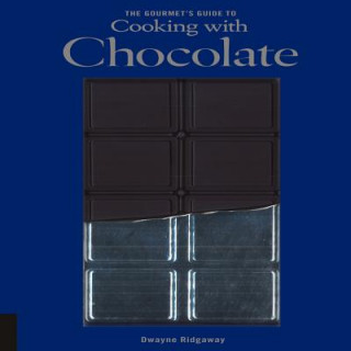 Gourmet's Guide to Cooking with Chocolate