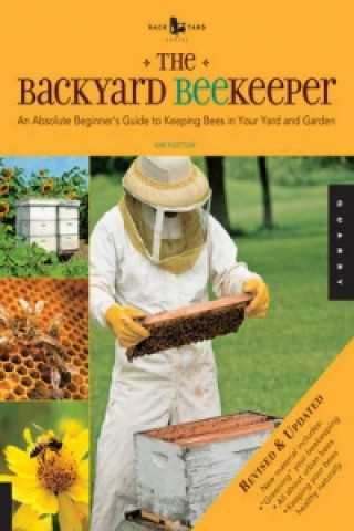 Backyard Beekeeper - Revised and Updated