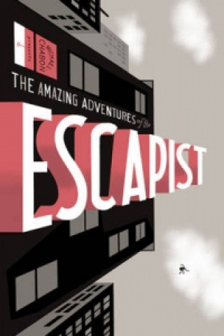 Michael Chabon Presents... The Amazing Adventures Of The Escapist Volume 1