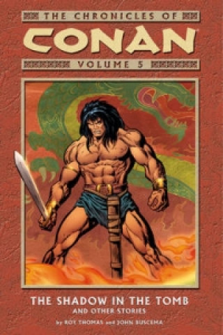 Chronicles Of Conan Volume 5: The Shadow In The Tomb And Other Stories