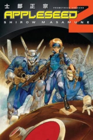 Appleseed Book 2: Prometheus Unbound (3rd Ed.)