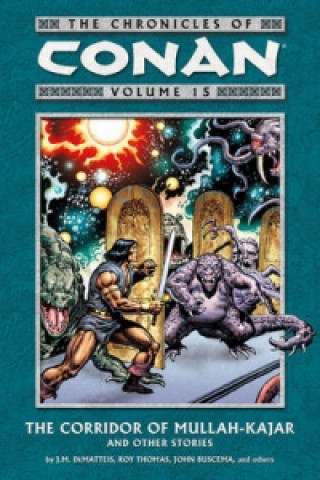 Chronicles Of Conan Volume 15: The Corridor Of Mullah-kajar And Other Stories