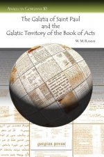Galatia of Saint Paul and the Galatic Territory of the Book of Acts