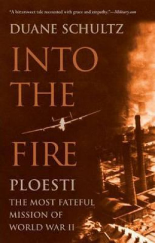 Into the Fire: Ploesti