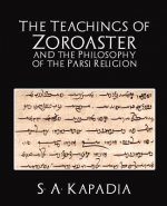 Teachings of Zoroaster and the Philosophy of the Parsi Religion