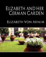 Elizabeth and Her German Garden (New Edition)