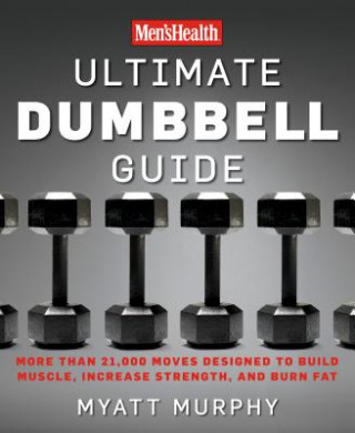 Men's Health Ultimate Dumbbell Guide (Myatt Murphy,Men's Health)()