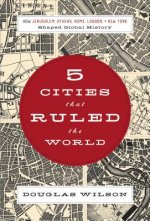 Five Cities that Ruled the World