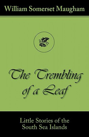 Trembling of a Leaf (Little Stories of the South Sea Islands)