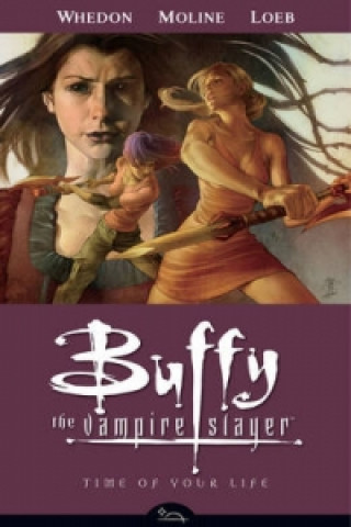 Buffy The Vampire Slayer Season 8 Volume 4: Time Of Your Life
