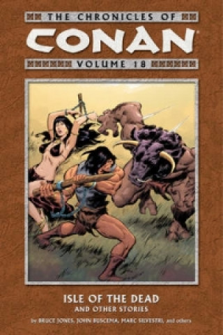 Chronicles Of Conan Volume 18: Isle Of The Dead And Other Stories