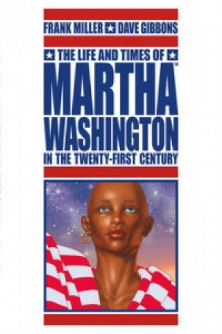 Life and Times of Martha Washington in the Twenty-first Century