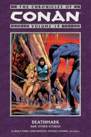 Chronicles Of Conan Volume 19: Deathmark And Other Stories