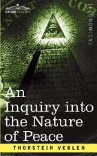 Inquiry Into the Nature of Peace, and the Terms of Its Perpetuation