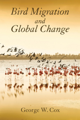 Bird Migration and Global Change (George W. Cox)(Miękka)