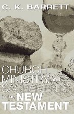 Church, Ministry, & Sacraments in the New Testament