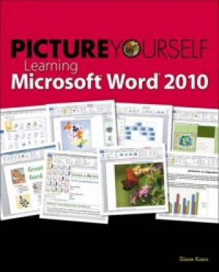 Picture Yourself Learning Microsoft Word 2010