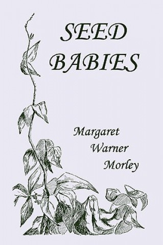 Seed-Babies, Illustrated Edition (Yesterday's Classics) (Margaret W. Morley)(Brožovaná)