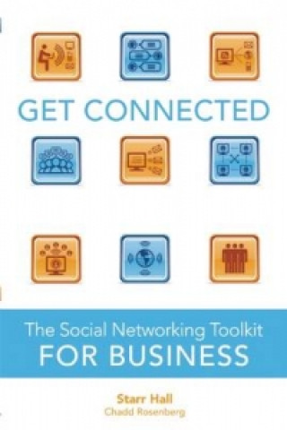 Get Connected: The Social Networking Toolkit for Business