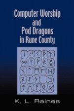 Computer Worship & Pod Dragons In Rune County