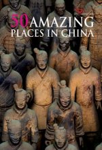 Discovering China: 50 Amazing Places In China