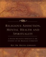 Religious Addiction, Mental Health and Spirituality