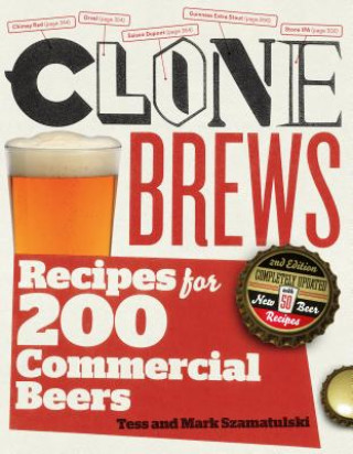 Clone Brews: Recipes for 200 Commercial Beers