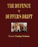 Defence Of Duffer's Drift - A Lesson in the Fundamentals of Small Unit Tactics