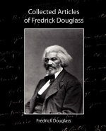 Collected Articles of Fredrick Douglass