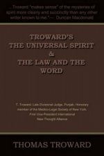 Troward's The Universal Spirit & The Law and the Word