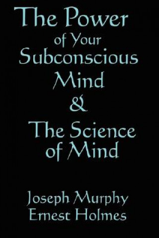 Science of Mind & the Power of Your Subconscious Mind