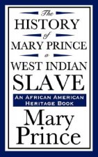 History of Mary Prince, a West Indian Slave (an African American Heritage Book)