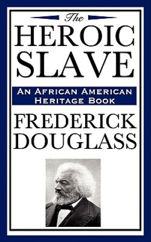 Heroic Slave (an African American Heritage Book)