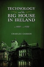 Technology and the Big House in Ireland, c. 1800-c.1930