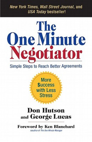 One Minute Negotiator: Simple Steps to Reach Better Agreements
